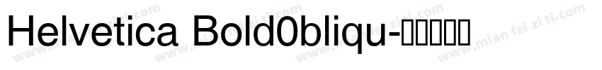 Helvetica Bold0bliqu字体转换